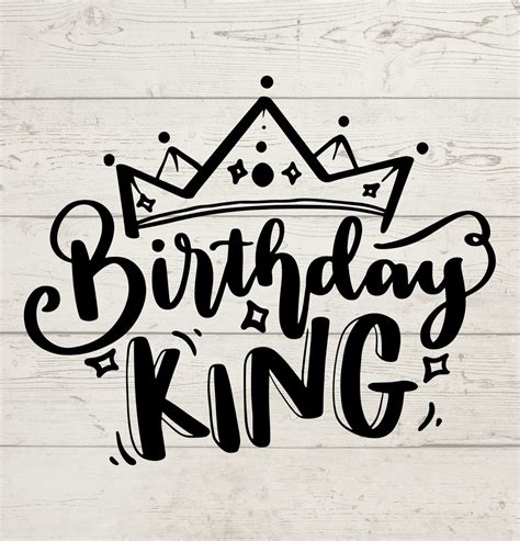 Birthday King Svg Birthday King Png Birthday King Cricut Birthday