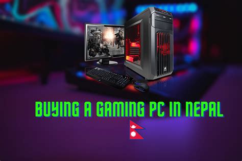 Buying A Gaming Pc In Nepal Guide To Your Future Gaming Dream 2020