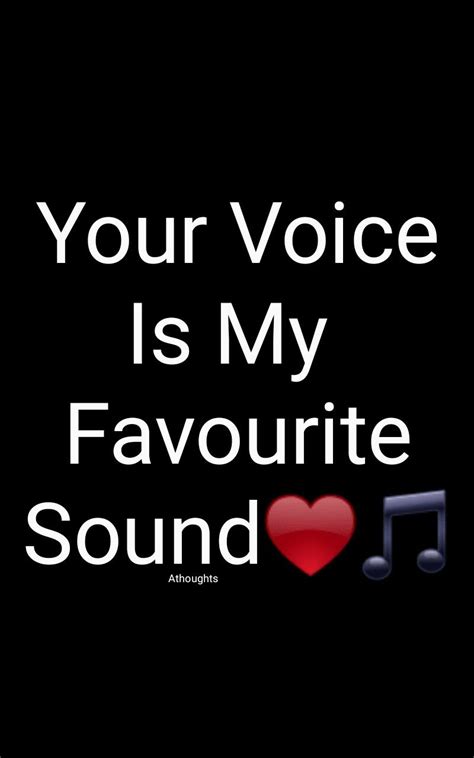Your Voice Is My Favourite Sound Quotes Athoughts My Thoughts Asma