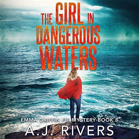 The Girl In Dangerous Waters By A J Rivers Audiobook