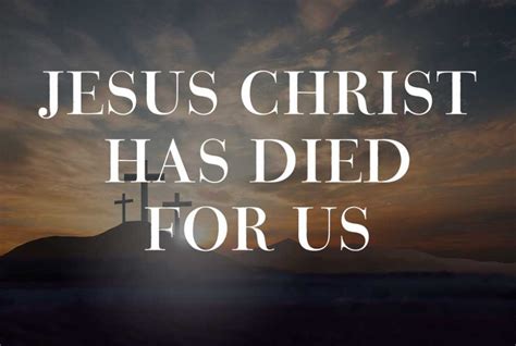 Jesus Christ Has Died For Us Yarrow Canadian Reformed Church