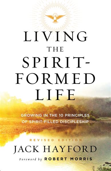 Living The Spirit Formed Life Growing In The 10 Principles Of Spirit