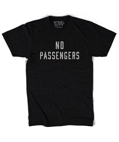 No Passengers Tee Shirts Shirts T Shirt