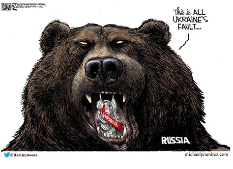Russian Bear Blames Ukraine In Michael Ramirez Cartoon Michael P Ramirez America S Premiere