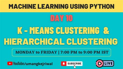 Day Machine Learning Using Python K Means Clustering Hierarchical Clustering Youtube