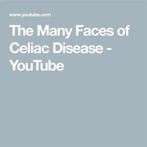 The Many Faces Of Celiac Disease Youtube Celiac Disease Celiac
