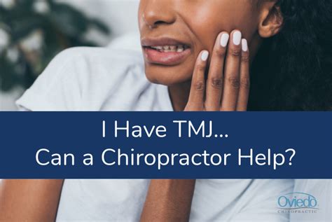 I Have Tmj Can A Chiropractor Help Oviedo Chiropractic