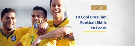 10 Cool Brazilian Football Skills To Learn In 2021 With Videos
