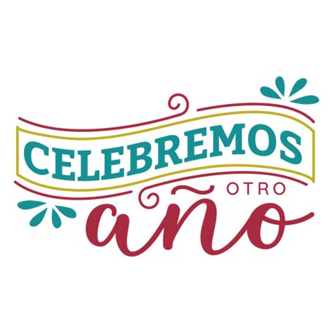 Celebremos Otro Ano Ribbon Lettering Transparent Png And Svg Vector