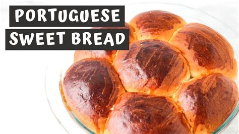 Easy Homemade Portuguese Sweet Bread Recipe Keeping It Relle Youtube