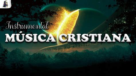 🌅 🏼música Instrumental Cristiana Que Trae Paz Y Tranquilidad 🏼🌅 Youtube