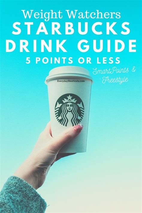 Weight Watchers Starbucks Drink Guide 5 Points Or Less Everyday Shortcuts