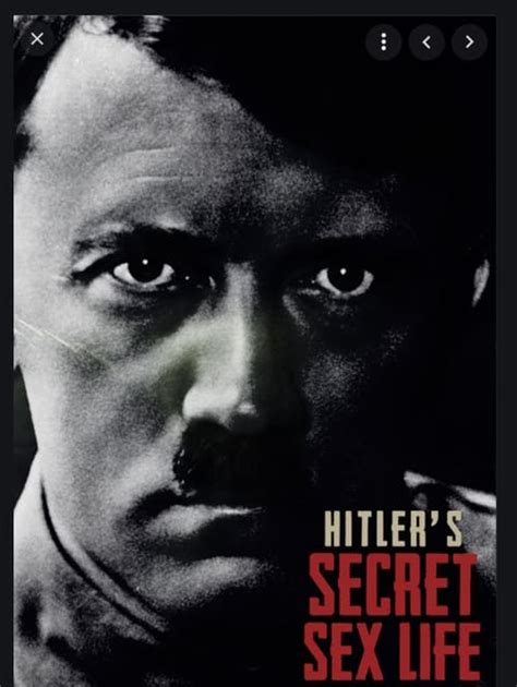 The Best Way To Watch Hitler S Secret Sex Life The Streamable