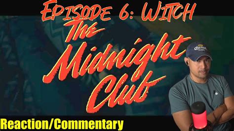 The Midnight Club Episode Witch Reaction Commentary Youtube