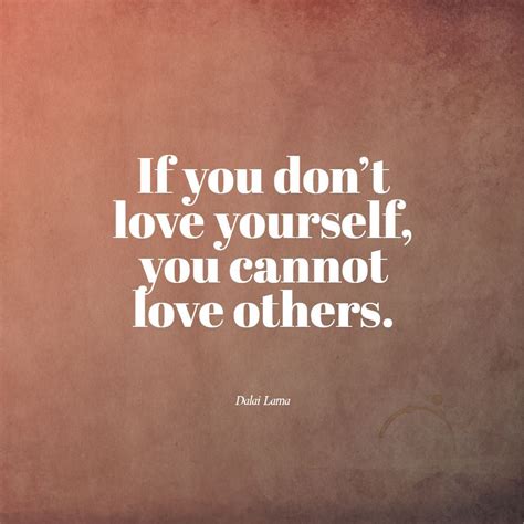 if you dont love yourself you cannot love others dalai lama quotes images love funniest