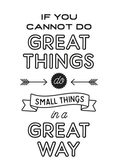If You Cannot Do Great Things Do Small Things In A Great Way Words