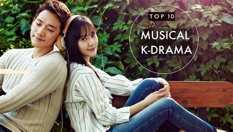Top 10 Feel Good Musical Korean Drama Asian Fanatic