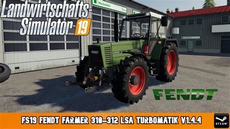 Fendt Farmer 310 312 Lsa Turbomatik V151 Fs19 Landwirtschafts