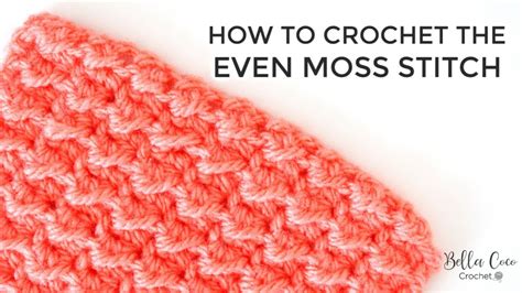 Crochet How To Crochet The Even Moss Stitch Bella Coco Crochet Youtube