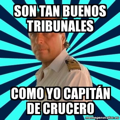 He is a famous captain that left the boat during the accident. Meme Francesco Schettino - Son tan buenos tribunales Como ...