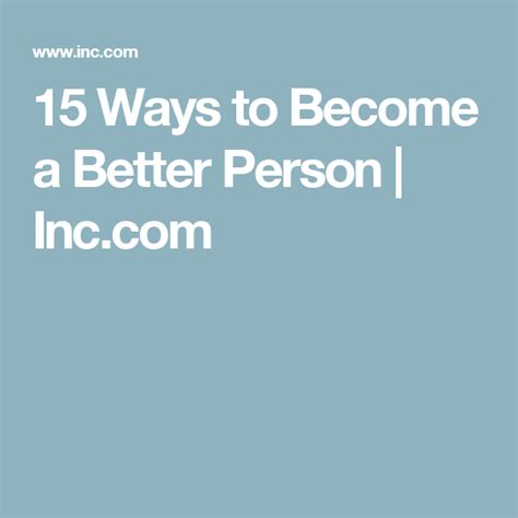 15 Ways To Become A Better Person How To Become Be A Better Person