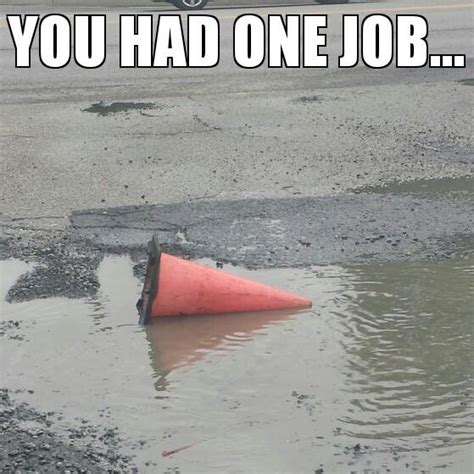 Cone You Had One Job Know Your Meme