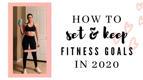 how to set and keep realistic fitness goals in 2020 youtube