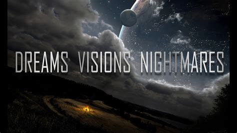 Dreams Visions And Nightmares Youtube