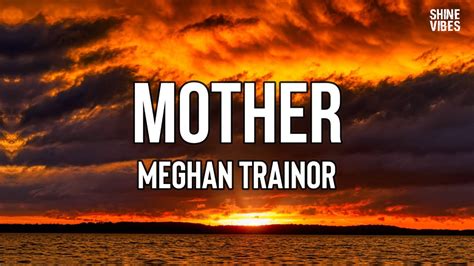 Meghan Trainor Mother Lyrics I Am Your Mother Youtube
