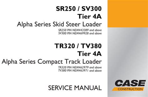 Case Sr250sv300 Tier 4a Alpha Series Skid Steer Loader Tr320tv380