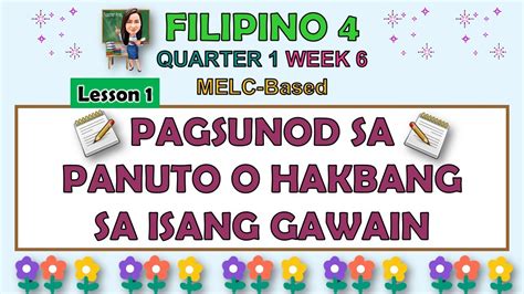 Filipino 4 Quarter 1 Week 6 Lesson 1 Pagsunod Sa Panuto O Hakbang