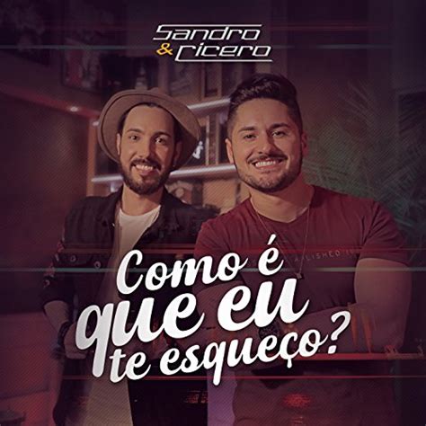 Amazon Musicでsandro E Cíceroのcomo é Que Eu Te Esqueçoを再生する