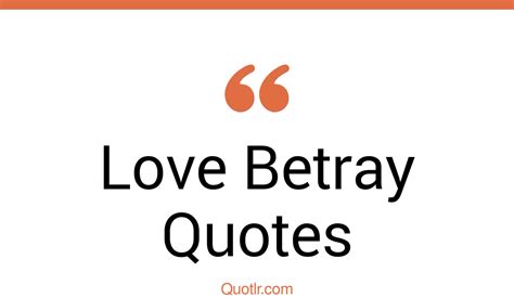 195 Perspective Love Betray Quotes That Will Unlock Your True Potential