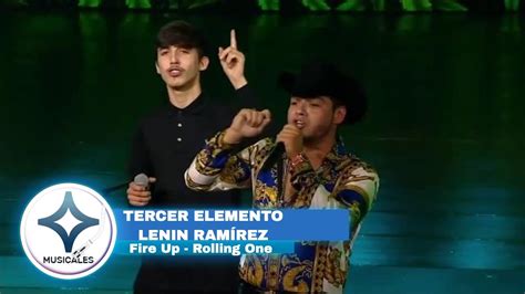 T3r Elemento Ft Lenin Ramirez Fire Up Y Rolling One En Vivo Youtube