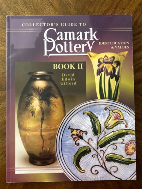 Collectors Guide To Camark Pottery Identification And Values Book Ii