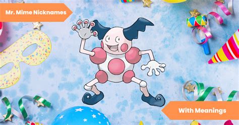 101 Mr Mime Nicknames Unleashing The Fun With Hilarious And Catchy