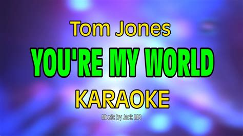 Youre My World Tom Jones Karaoke Youre My World Karaoke Youtube