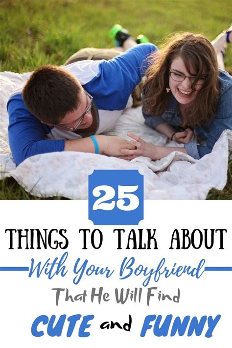 25 Things To Talk About With Your Boyfriend That He Will Find Cute And