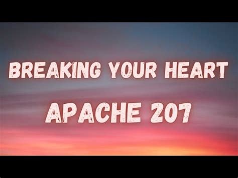 Apache Breaking Your Heart Lyrics Youtube