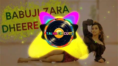 Babuji Zara Dheere Chalo Talha Circuit Dance ♔ Remix Trance Mix