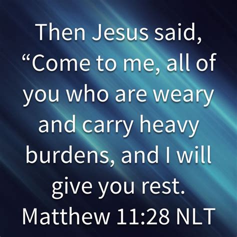 Matthew 1128 Then Jesus Said Come To Me All Of You Who Are Weary