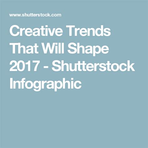 Creative Trends That Will Shape 2017 Shutterstock Infographic