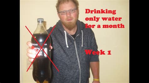 Drinking Only Water For A Month Week 1 Youtube