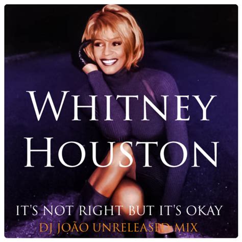 Whitney Houston Its Not Right But Its Okay 2k21 Dj João