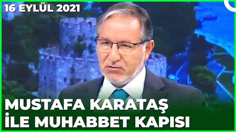 Prof Dr Mustafa Karataş ile Muhabbet Kapısı 16 Eylül 2021 YouTube