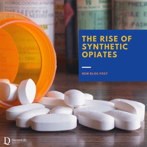 The Rise Of Synthetic Opioids Dreamlife Recovery