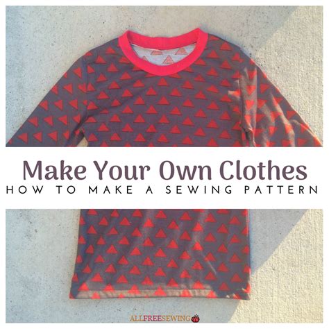 How To Make A Sewing Pattern Make Your Own Clothes Sewing Basics