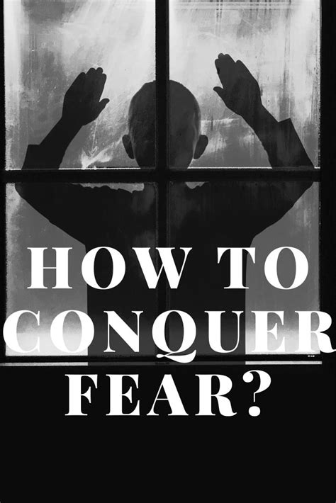 How To Overcome Fear Overcoming Fear Fear Meaning Fear