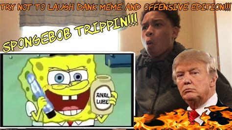 try not to laugh dank meme and offensive edition 7 reaction lowkey
