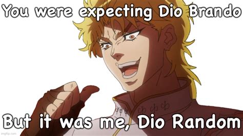 Random Dio Everywhere Imgflip